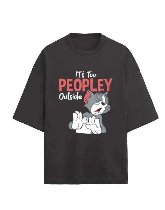 Its too people outside Graphic T-Shirt